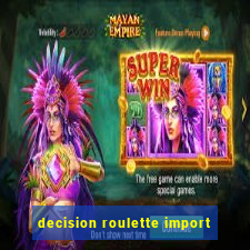 decision roulette import